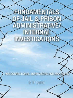 cover image of Fundamentals of Jail & Prison Administrative/Internal Investigations